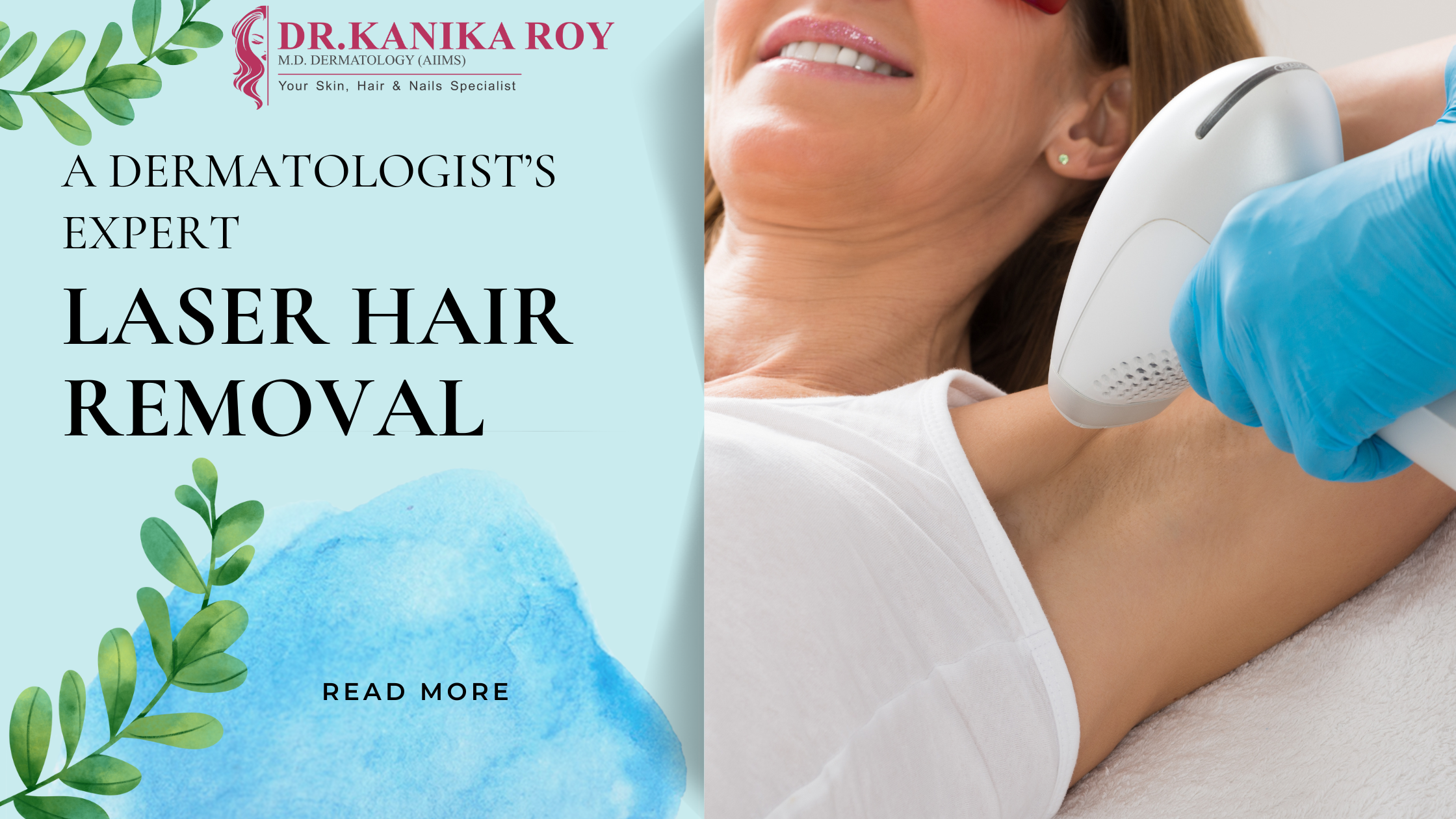 A Dermatologist’s Expert Guide to Safe and Effective Laser Hair Removal